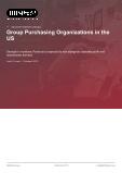 Group Purchasing Organizations in the US - Industry Market Research Report