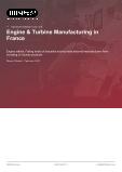 Engine & Turbine Manufacturing in France - Industry Market Research Report