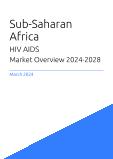 HIV AIDS Market Overview in Sub-Saharan Africa 2023-2027