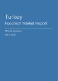  Turkey Foodtech Market Report- Q1 2025