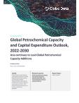 Petrochemicals Capacity and Capital Expenditure (CapEx) Outlook, 2022-2030 - Asia continues to Lead Global Petrochemical Capacity Additions
