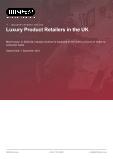 Luxury Product Retailers in the UK - Industry Market Research Report