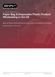 Paper Bag & Disposable Plastic Product Wholesaling in the US - Industry Market Research Report