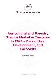 Agricultural and Forestry Tractor Market in Tanzania to 2021 - Market Size, Development, and Forecasts