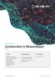 Mozambique Construction Market Size, Trends and Forecasts by Sector - Commercial, Industrial, Infrastructure, Energy and Utilities, Institutional and Residential Market Analysis, 2022-2026