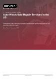 Auto Windshield Repair Services in the US - Industry Market Research Report