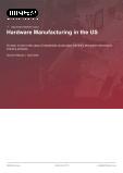 Hardware Manufacturing in the US - Industry Market Research Report
