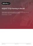 Organic Crop Farming in the US - Industry Market Research Report