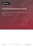 US E-Cigarette Production: An Industry Analysis Report