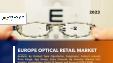 European Optical Retail Market : Analysis By Product Type, Price Range, Age Group, Sales Channel, By Country: Market Size, Insights, Competition, Covid-19 Impact and Forecast