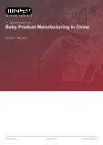 Baby Product Manufacturing in China - Industry Market Research Report