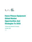 Home Fitness Equipment Global Market Opportunities And Strategies To 2032