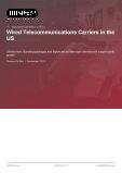 Wired Telecommunications Carriers in the US - Industry Market Research Report
