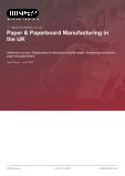 Paper & Paperboard Manufacturing in the UK - Industry Market Research Report