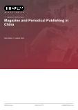 Magazine and Periodical Publishing in China - Industry Market Research Report