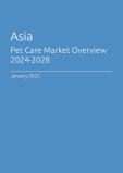 Pet Care Market Overview in Asia 2023-2027