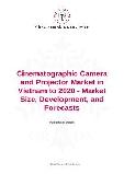 Cinematographic Camera and Projector Market in Vietnam to 2020 - Market Size, Development, and Forecasts