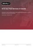 Oil & Gas Field Services in Canada - Industry Market Research Report