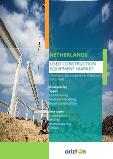 Netherlands Used Construction Equipment Market - Strategic Assessment & Forecast 2023-2029