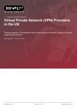Virtual Private Network (VPN) Providers in the US - Industry Market Research Report
