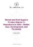 Dental and Oral Hygiene Product Market in Macedonia to 2020 - Market Size, Development, and Forecasts