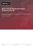 Motor Vehicle Windscreen Repair Services in the UK - Industry Market Research Report