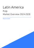 Pulp Market Overview in Latin America 2023-2027