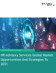 HR Advisory Services Global Market Opportunities And Strategies To 2031