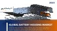 Global Battery Housing Market - Analysis By Value and Volume, Material, Battery Type, Vehicle Type, By Region, By Country: Market Size, Insights, Competition, Covid-19 Impact and Forecast