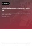 Automobile Brakes Manufacturing in the US - Industry Market Research Report