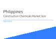 Philippines Construction Chemicals Market Size
