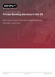 Private Banking Services in the US - Industry Market Research Report