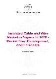 Insulated Cable and Wire Market in Nigeria to 2020 - Market Size, Development, and Forecasts