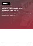 Industrial & Fluid Power Valve Manufacturing in the US - Industry Market Research Report