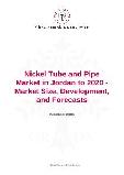 Nickel Tube and Pipe Market in Jordan to 2020 - Market Size, Development, and Forecasts