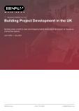 Building Project Development in the UK - Industry Market Research Report