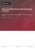 Structural Metal Product Manufacturing in Europe - Industry Market Research Report