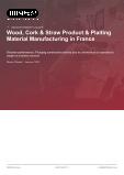 Wood, Cork & Straw Product & Plaiting Material Manufacturing in France - Industry Market Research Report