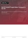 Sea & Coastal Freight Water Transport in the UK - Industry Market Research Report