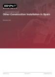Other Construction Installation in Spain - Industry Market Research Report
