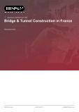 Bridge & Tunnel Construction in France - Industry Market Research Report