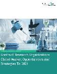 Contract Research Organizations Global Market Opportunities And Strategies To 2021