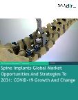 Spine Implants Global Market Opportunities And Strategies To 2031: COVID-19 Growth And Change