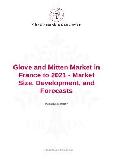 Glove and Mitten Market in France to 2021 - Market Size, Development, and Forecasts