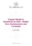 Copper Market in Macedonia to 2020 - Market Size, Development, and Forecasts