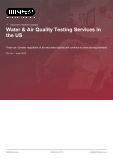 Water & Air Quality Testing Services in the US - Industry Market Research Report