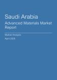  Saudi Arabia Advanced Materials Market Report- Q1 2025