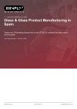 Glass & Glass Product Manufacturing in Spain - Industry Market Research Report