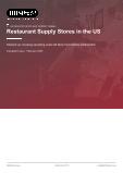 Restaurant Supply Stores in the US - Industry Market Research Report