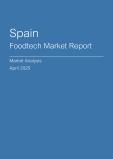  Spain Foodtech Market Report- Q1 2025